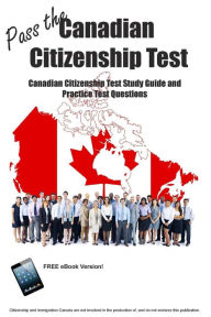 Title: Pass the Canadian Citizenship Test! Canadian Citizenship Test Study Guide and Practice Test Questions, Author: Blue Butterfly Books