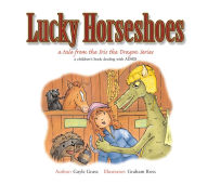 Title: Lucky Horseshoes: A Tale from the Iris the Dragon Series, Author: Gayle Grass