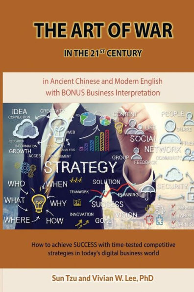 The Art of War in the 21st Century: How to achieve SUCCESS w/ time-tested competitive strategies (Softcover): ... in today's digital business world