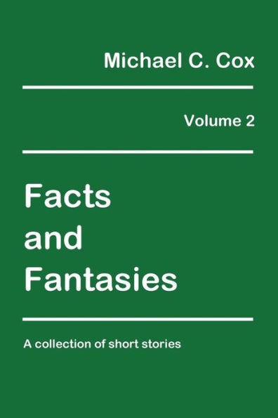 Facts and Fantasies Volume 2: A Collection of Short Stories