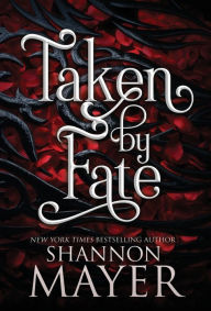 Free popular books download Taken by Fate by Shannon Mayer 9781987933833 FB2 CHM (English Edition)