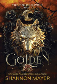 Title: Golden, Author: Shannon Mayer