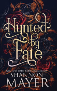 Title: Hunted by Fate, Author: Shannon Mayer