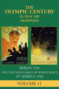Title: XI, XII & XIII Olympiad: Berlin 1936, St. Moritz 1948, Author: George Constable
