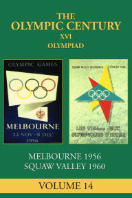Title: XVI Olympiad: Melbourne/Stockholm 1956, Squaw Valley 1960, Author: Carl Posey
