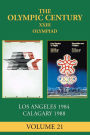 XXIII Olympiad: Los Angeles 1984, Calgary 1988