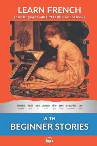 Title: Learn French - Beginner Stories: Interlinear French to English, Author: Jules LemaÃÂÂtre