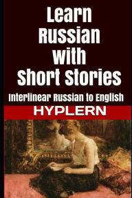 Title: Learn Russian with Short Stories: Interlinear Russian to English, Author: Nikolai Gogol