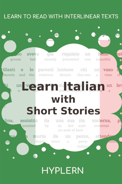 Learn Italian with Short Stories: Interlinear Italian to English