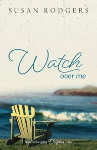 Title: Watch Over Me, Author: Susan Rodgers