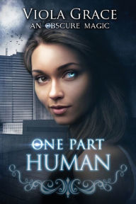 Title: One Part Human, Author: Viola Grace