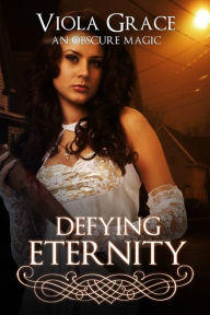 Title: Defying Eternity, Author: Viola Grace