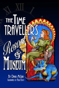 Title: The Time Traveller's Resort and Museum, Author: David McLain