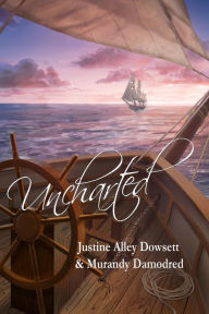 Title: Uncharted, Author: Justine Alley Dowsett