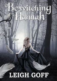 Title: Bewitching Hannah, Author: Leigh Goff