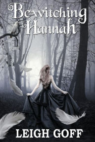 Title: Bewitching Hannah, Author: Leigh Goff