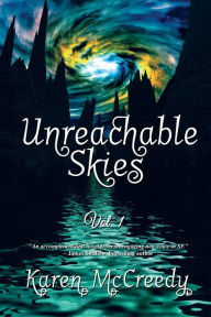 Title: Unreachable Skies: Vol. 1, Author: Karen McCreedy