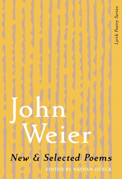 New & Selected Poems of John Weier