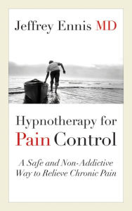 Title: Hypnotherapy for Pain Control, Author: Jeffrey Ennis