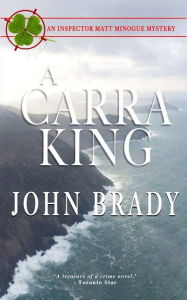 Title: A Carra King: An Inspector Matt Minogue Mystery, Author: John Brady