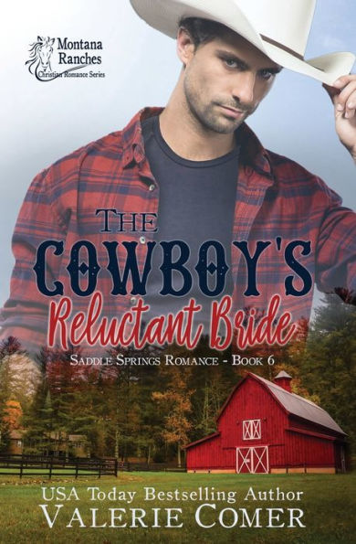 The Cowboy's Reluctant Bride: A Montana Ranches Christian Romance