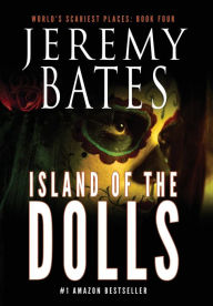 Title: Island of the Dolls, Author: Jeremy Bates