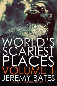 Title: World's Scariest Places 1, Author: Jeremy Bates