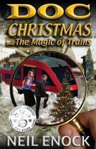 Title: Doc Christmas and The Magic of Trains, Author: Neil Enock