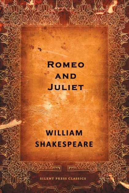 Romeo and Juliet: The Tragedy of Romeo and Juliet by William ...