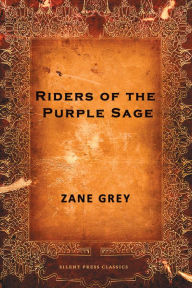 Title: Riders of the Purple Sage, Author: Zane Grey