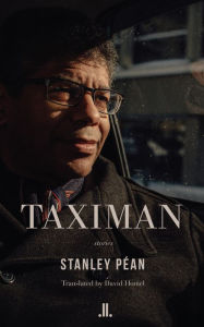 Title: Taximan: Stories and Anecdotes from the Back Seat, Author: Stanley Péan