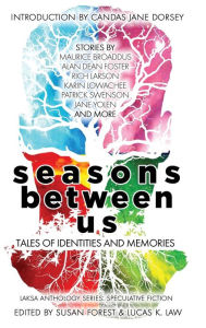 Title: Seasons Between Us: Tales of Identities and Memories, Author: Alan Dean Foster