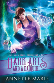 Title: Dark Arts and a Daiquiri, Author: Annette Marie