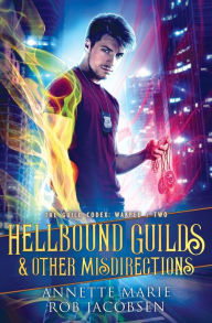Title: Hellbound Guilds & Other Misdirections, Author: Annette Marie