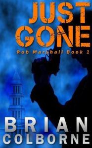 Title: Just Gone, Author: Brian Colborne