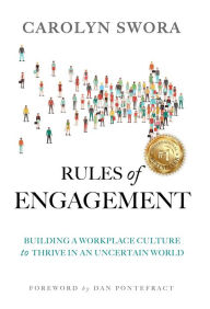 Title: Rules of Engagement: Building a Workplace Culture to Thrive in an Uncertain World, Author: Carolyn Swora