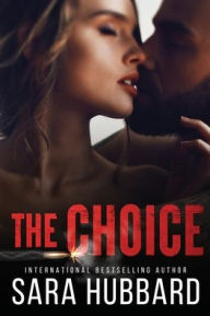 Title: The Choice, Author: Sara Hubbard