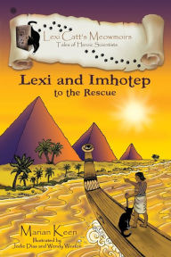 Title: Lexi and Imhotep: To The Rescue, Author: Marian Keen