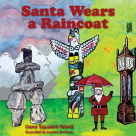 Title: Santa Wears a Raincoat, Author: Dave Squatch Ward