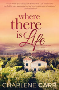 Title: Where There Is Life, Author: Charlene Carr