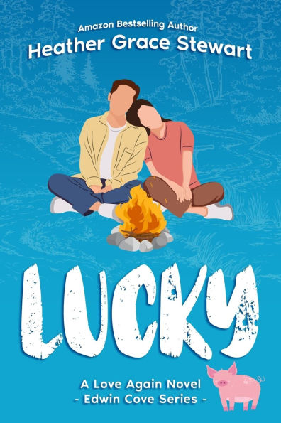 Lucky: Edwin Cove Serial Book 2: A Laugh-Out-Loud Small-Town Romantic Comedy