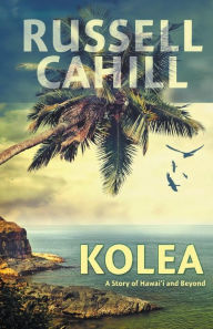 Title: Kolea, Author: Russell Cahill