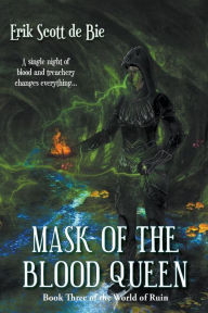 Title: Mask of the Blood Queen, Author: Erik Scott de Bie
