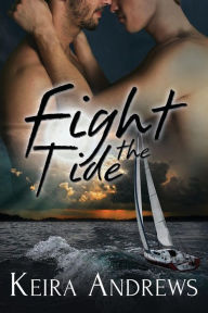Title: Fight the Tide, Author: Keira Andrews