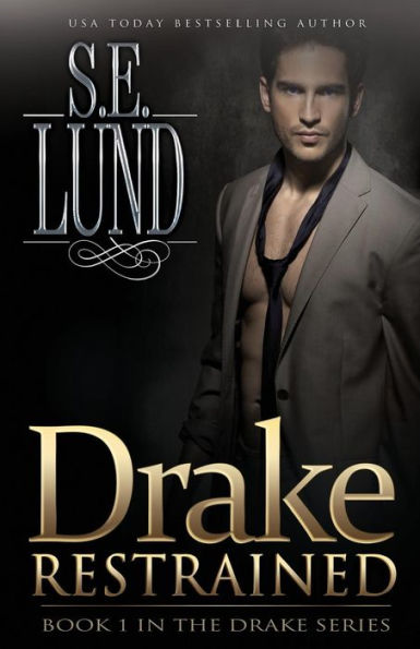 Drake Restrained: Book One in the Drake Series