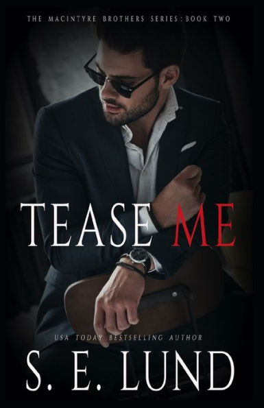 Tease Me: The Macintyre Brothers Series: Book Two