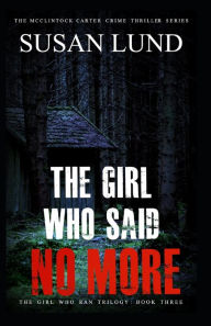 Title: The Girl Who Said No More, Author: Susan Lund