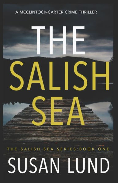 The Salish Sea: A McClintock-Carter Crime Thriller