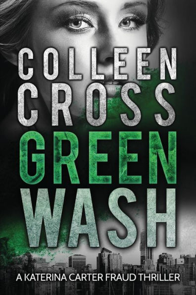 Greenwash: A Katerina Carter Fraud Thriller: A totally gripping thriller with a killer twist