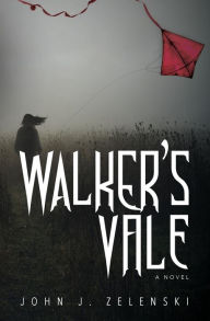 Title: Walker's Vale, Author: John J Zelenski